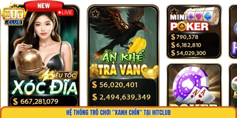 Hệ thống trò chơi "xanh chín" tại Hitclub