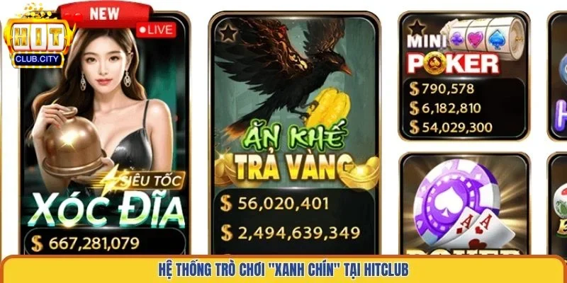 Hệ thống trò chơi "xanh chín" tại Hitclub